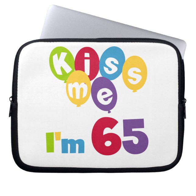 Kiss Me I'm 65 Birthday T-shirts and Gifts Laptop Sleeve (Front)