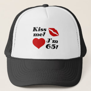 Kiss Me, I'm 65! Trucker Hat