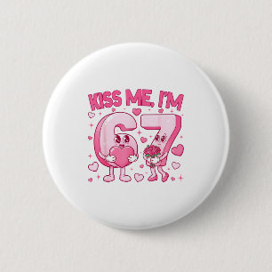 Kiss Me Im 6 7 Cute Funny 67 Meme Birthday Valenti Cm Round Badge
