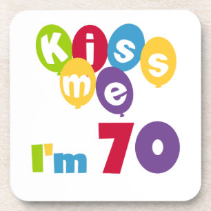 Kiss Me I'm 70 Birthday T-shirts and Gifts Coaster