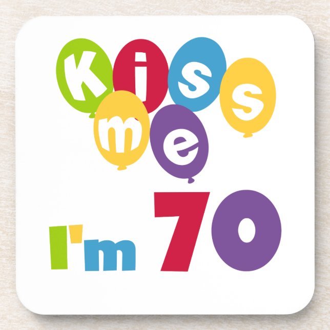 Kiss Me I'm 70 Birthday T-shirts and Gifts Coaster (Front)