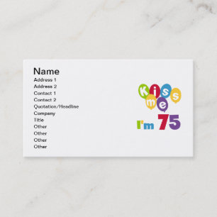 Kiss Me I'm 75 Birthday T-shirts and Gifts Business Card