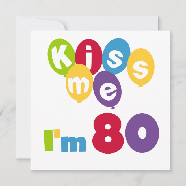 Kiss Me I'm 80 Birthday T-shirts and Gifts Card (Front)
