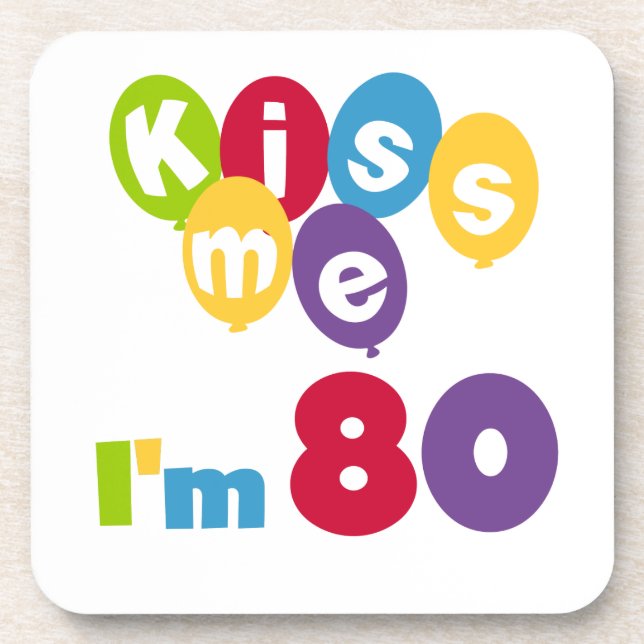 Kiss Me I'm 80 Birthday T-shirts and Gifts Coaster (Front)