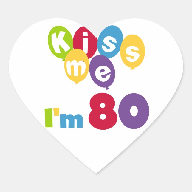 Kiss Me I'm 80 Birthday T-shirts and Gifts Heart Sticker (Front)