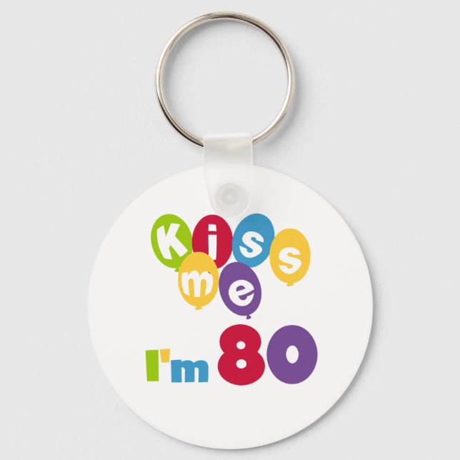 Kiss Me I'm 80 Birthday T-shirts and Gifts Key Ring (Front)