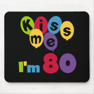 Kiss Me I'm 80 Birthday T-shirts and Gifts Mouse Mat
