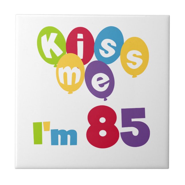 Kiss Me I'm 85 Birthday T-shirts and Gifts Tile (Front)