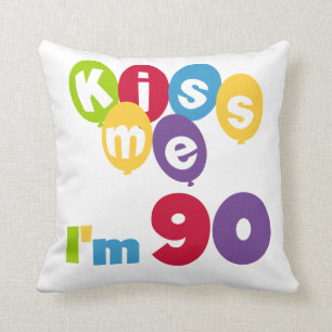 Kiss Me I'm 90 Birthday T-shirts and Gifts Cushion