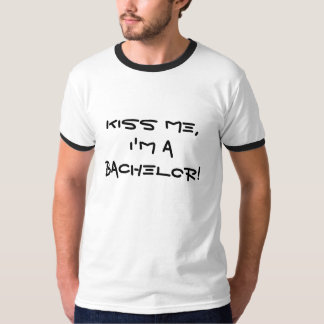 Kiss me,I'm a bachelor! T-Shirt