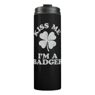 Kiss Me I'm A Badger ~ Demonym Wisconsin T-Shirt Thermal Tumbler