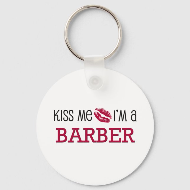 Kiss Me I'm a BARBER Key Ring (Front)