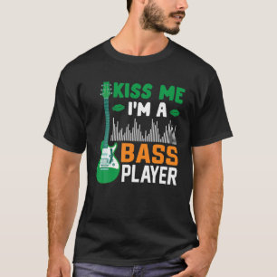 Kiss Me I'm A Bass Player Let The Shenanigans Begi T-Shirt