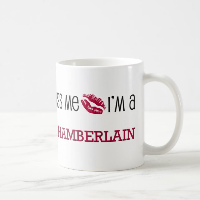 Kiss Me I'm a CHAMBERLAIN Coffee Mug (Right)