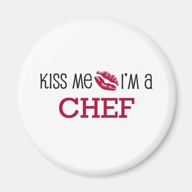 Kiss Me I'm a CHEF Magnet (Front)