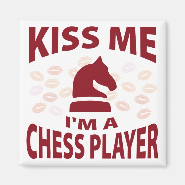 Kiss Me I'm A Chess Player Magnet (Front)