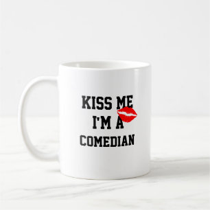 Kiss Me Im A Comedian Mug