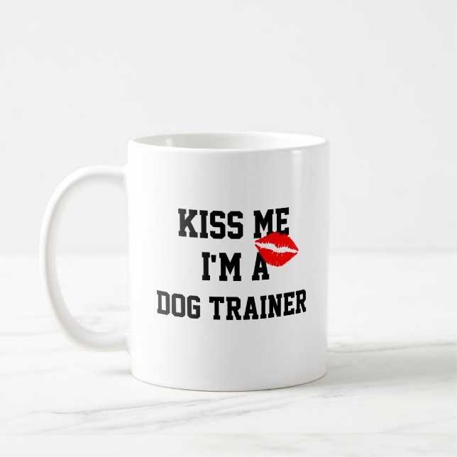 Kiss Me Im A Dog Trainer Mug (Left)
