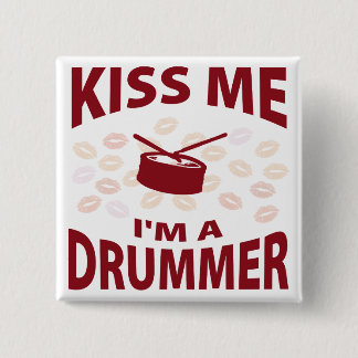 Kiss Me I'm A Drummer 15 Cm Square Badge
