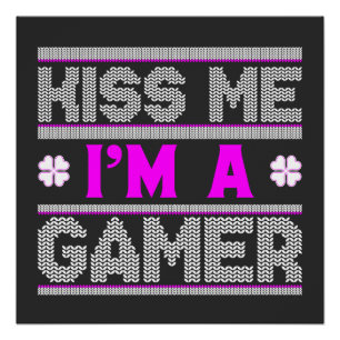 KISS ME I'M A GAMER POSTER