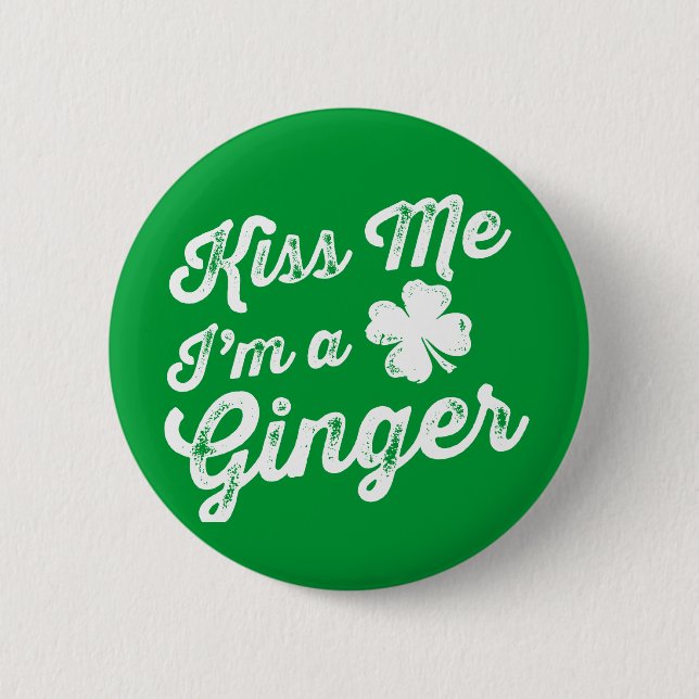 Kiss Me I'm A Ginger! 6 Cm Round Badge (Front)