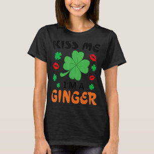 Kiss Me I'm A Ginger Redhead Irish St. Patrick's D T-Shirt