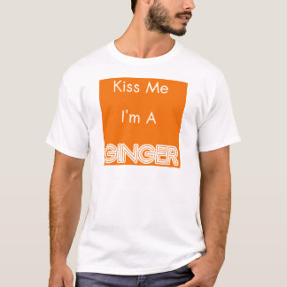Kiss Me I'm A Ginger T-Shirt