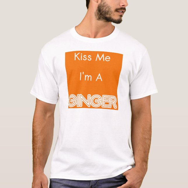 Kiss Me I'm A Ginger T-Shirt (Front)
