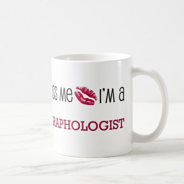 Kiss Me I'm a GRAPHOLOGIST Coffee Mug (Right)