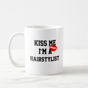 Kiss Me Im A Hairstylist Mug