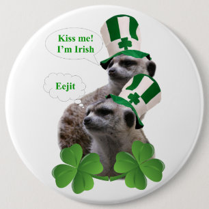Kiss me I'm a Irish meerkat design 6 Cm Round Badge