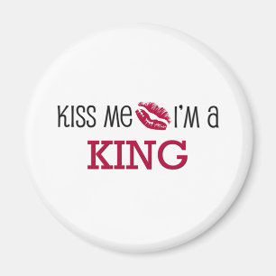 Kiss Me I'm a KING Magnet