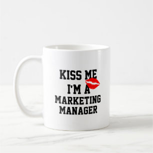 Kiss Me Im A Marketing Manager Mug