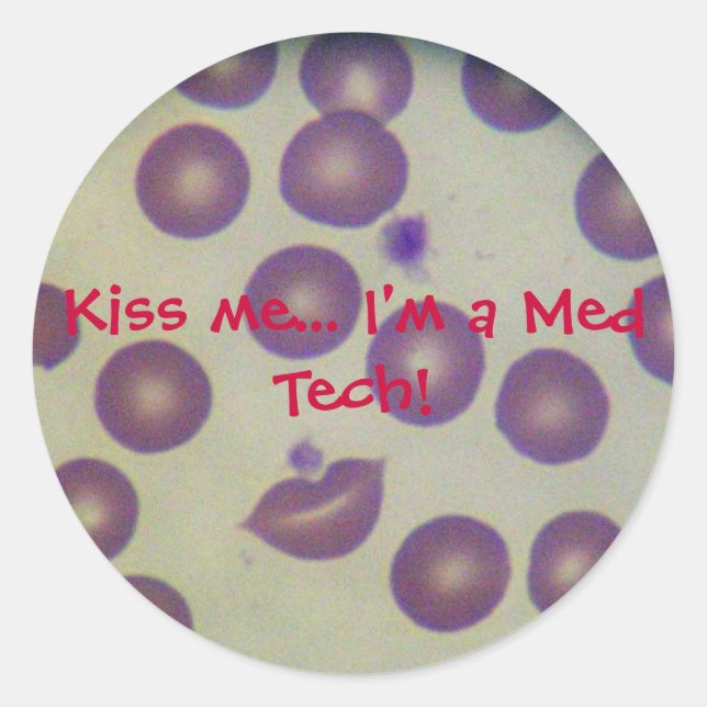Kiss me... I'm a Med Tech! Classic Round Sticker (Front)