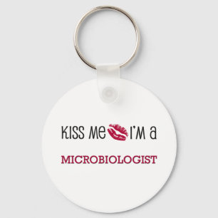 Kiss Me I'm a MICROBIOLOGIST Key Ring