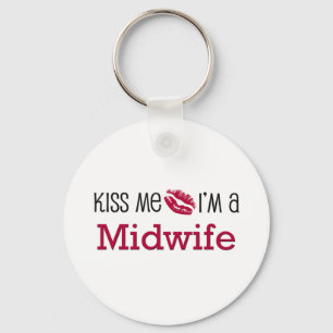Kiss Me I'm a Midwife Key Ring