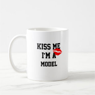 Kiss Me Im A Model Mug