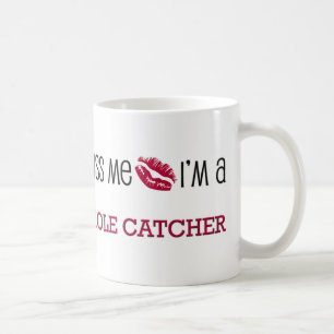 Kiss Me I'm a MOLE CATCHER Coffee Mug