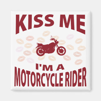 Kiss Me I'm A Motorcycle Rider Magnet