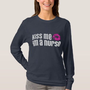 Kiss Me I'm a Nurse T-Shirt