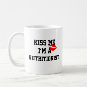 Kiss Me Im A Nutritionist Mug