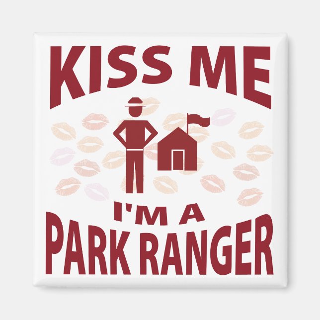 Kiss Me I'm A Park Ranger Magnet (Front)