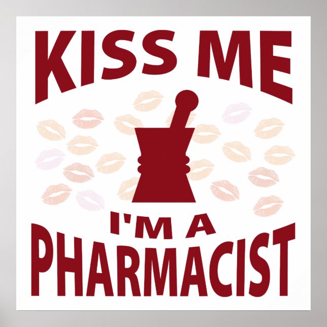 Kiss Me I'm A Pharmacist Poster (Front)
