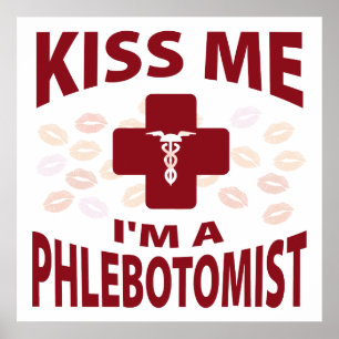 Kiss Me I'm A Phlebotomist Poster
