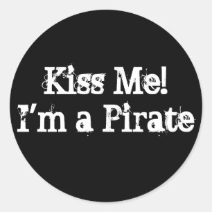 Kiss Me! I'm a Pirate Classic Round Sticker