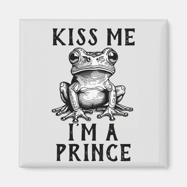 Kiss Me I'm A Prince Magnet (Front)