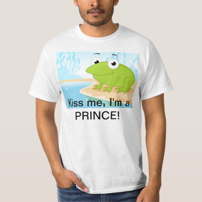 Kiss me, I'm a Prince! T-Shirt (Front)
