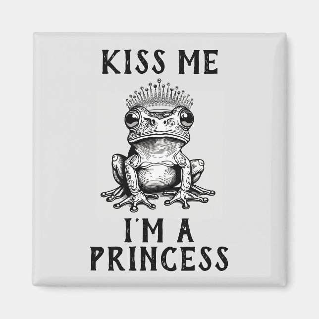 Kiss Me I'm A Princess Magnet (Front)