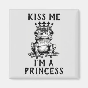 Kiss Me I'm A Princess Magnet