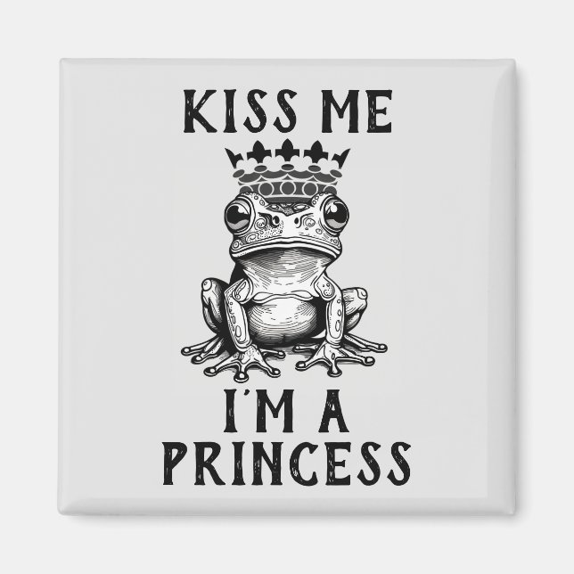 Kiss Me I'm A Princess Magnet (Front)